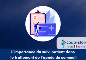 L'importance du suivi patient dans le traitement de l'apnée du sommeil cpap-store.fr