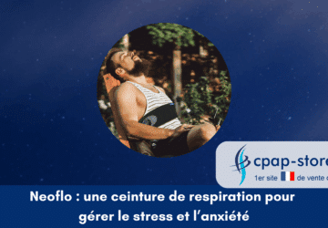 Neoflo une ceinture de respiration pour gérer le stress et l’anxiété cpap-store.fr