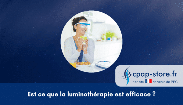 Est ce que la luminothérapie est efficace cpap-store.fr